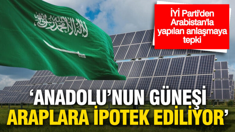 iyi-partiden-gunes-enerjisi-anlasmasina-sert-tepki-anadolunun-gunesi-araplara-ipotek-ediliyor-em76PmhZ